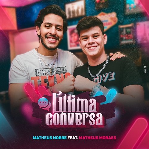 Última Conversa Matheus Nobre feat. Matheus Moraes