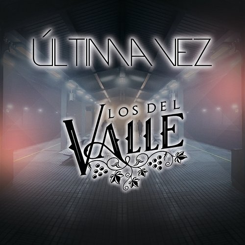 Última Vez Los del Valle