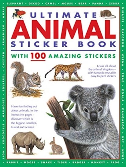 Ultimate Animal Sticker Book with 100 amazing stickers: Learn all about the animal kingdom - with fa Opracowanie zbiorowe