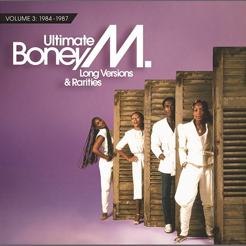 Ultimate Boney M. - Long Versions & Rarities Vol. 3 (1984 - 1987) Boney M.