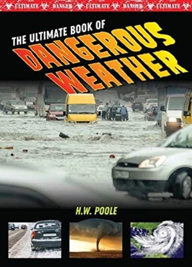 Ultimate Book of Dangerous Weather John Perritano