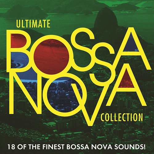 Ultimate Bossa Nova Collection Various Artists