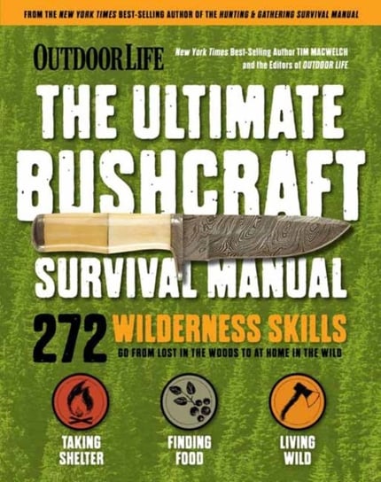 Ultimate Bushcraft Survival Manual Tim MacWelch