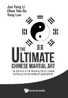 ULTIMATE CHINESE MARTIAL ART, THE Feng Li Jun, Yan Ge Chun, Luo Tom Tong