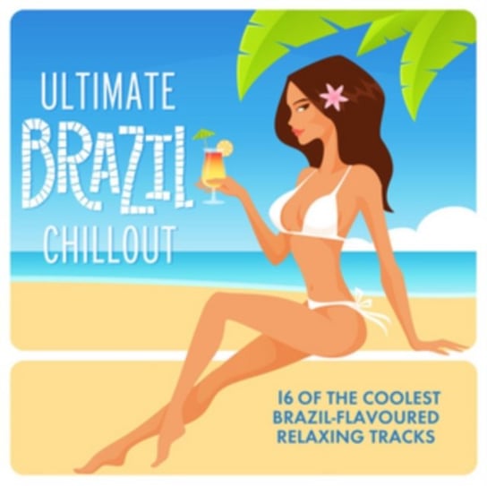 Ultimate Collection: Brazil Chillout Various Artists