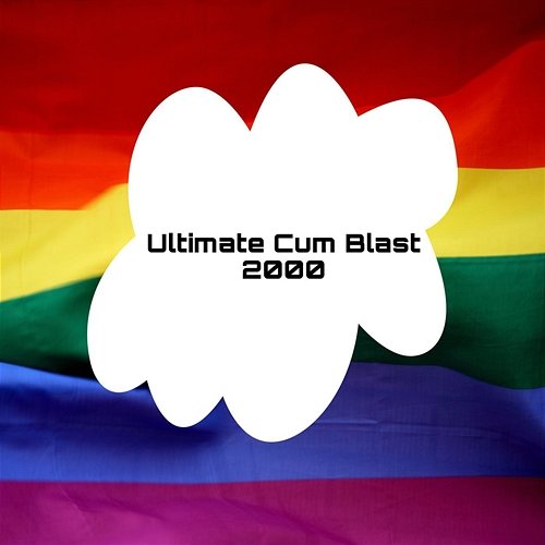 Ultimate Cum Blast 2000 ( ) bpg2004 feat. Ballin' Stallin, Board, Christ Man, Jizzy G, Jorbsh, Martinez Wazowski, Mynkraft, Titler