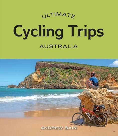 Ultimate Cycling Trips: Australia Bain Andrew