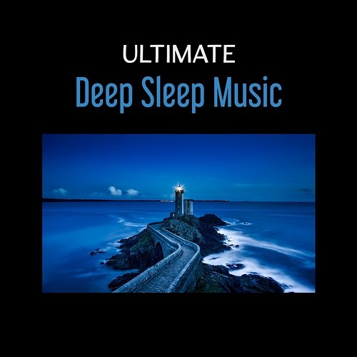 Ultimate Deep Sleep Music – Blissful Nature Sounds, Relaxing Yoga Nidra for Cure Insomnia, Inner Silence, Zen Sleep Aid, Meditation Before Sleep Various Artists