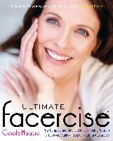 Ultimate Facercise: The Complete and Balanced Muscle-Toning Program for Renewed Vitality and a More Youthful Appearance 