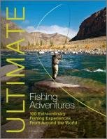 Ultimate Fishing Adventures Gilbey Henry