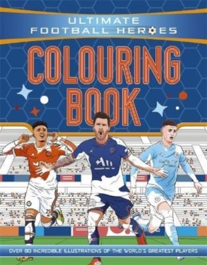 Ultimate Football Heroes Colouring Book (The No.1 football series): Collect them all! Bonnier Books Ltd.