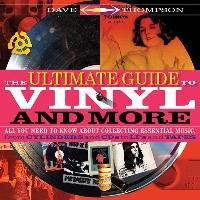 Ultimate Guide to Vinyl and More Thompson Dave