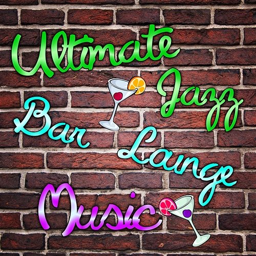 Ultimate Jazz Bar Lounge Music: Chilled Jazzy Piano Music Grooves, Cocktail Party Time, Smooth Instrumental Moods Piano Bar Music Experts