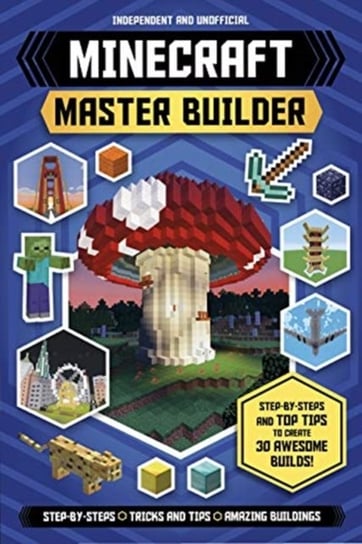 Ultimate Minecraft Master Builder: Step-by-steps and top tips to create 30 awesome builds! Stanley Juliet, Green Jonathan
