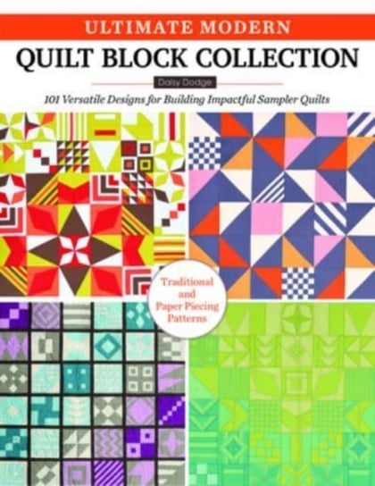 Ultimate Modern Quilt Block Collection: 113 Designs for Making Beautiful and Stylish Quilts Landauer Publishing