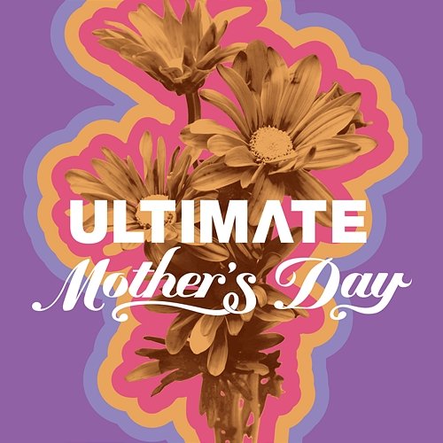 Ultimate Mother's Day Various Artists