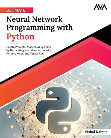 Ultimate Neural Network Programming with Python W opisie