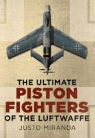 Ultimate Piston Fighters of the Luftwaffe Miranda Justo