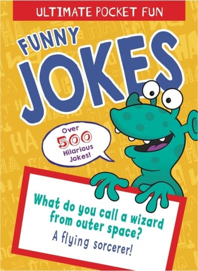 Ultimate Pocket Fun: Funny Jokes: Over 500 Hilarious Jokes Jack B. Quick