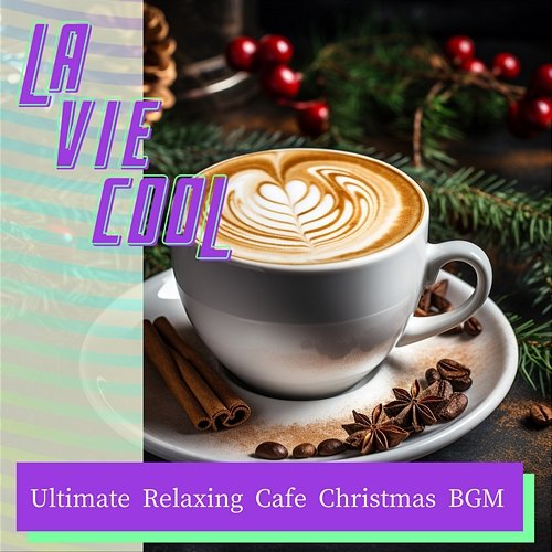 Ultimate Relaxing Cafe Christmas Bgm La Vie Cool