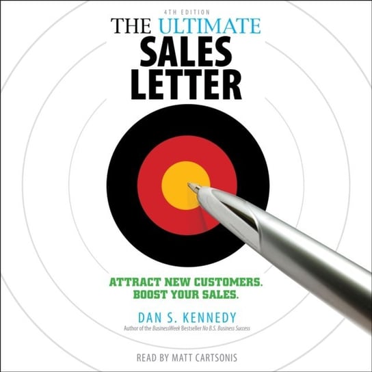 Ultimate Sales Letter, 4th Edition Kennedy Dan S.