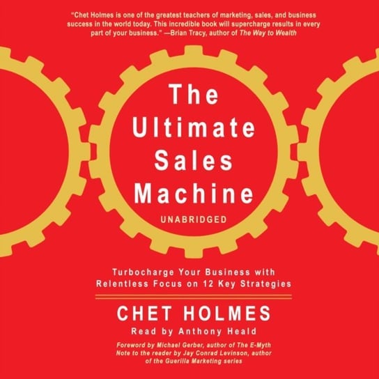 Ultimate Sales Machine Levinson Jay Conrad, Gerber Michael E., Holmes Chet