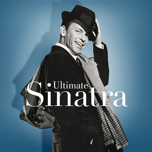 Ultimate Sinatra: The Centennial Collection Frank Sinatra