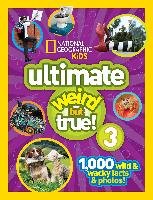 Ultimate Weird but True! 3 National Geographic Kids