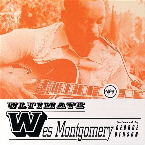 Ultimate Wes Montgomery Wes Montgomery