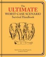 Ultimate Worst-Case Scenario Survival Handbook Borgenicht David, Piven Joshua