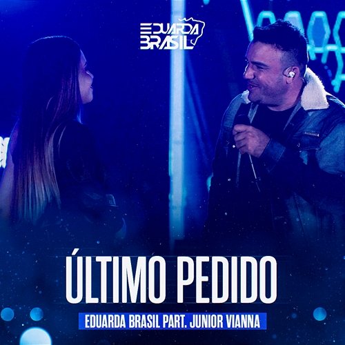 Último Pedido Eduarda Brasil and Junior Vianna