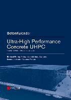 Ultra-High Performance Concrete UHPC Fehling Ekkehard, Schmidt Michael, Walraven Joost C., Leutbecher Torsten, Frohlich Susanne