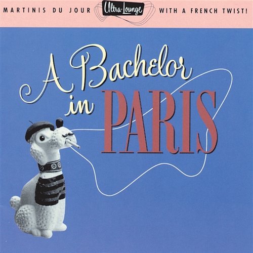 Ultra-Lounge: A Bachelor In Paris Various Artists