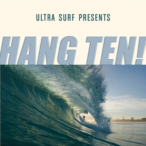 Ultra-Surf Presents: Hang Ten! Various Artists