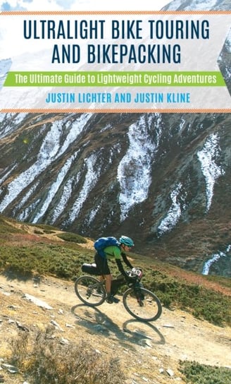 Ultralight Bike Touring and Bikepacking Lichter Justin, Kline Justin