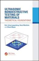 Ultrasonic Nondestructive Testing of Materials: Theoretical Foundations Langenberg Karl-Jorg, Marklein Rene, Mayer Klaus