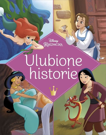 Ulubione historie. Disney Księżniczka Opracowanie zbiorowe