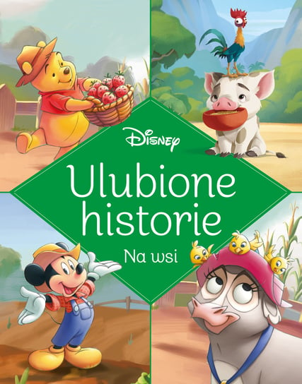 Ulubione historie na wsi. Disney Opracowanie zbiorowe