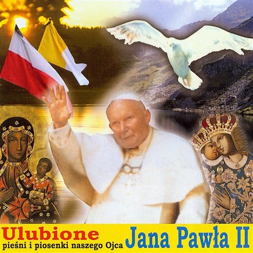 Ulubione pieśni i piosenki naszego Ojca Jana Pawła II Various Artists