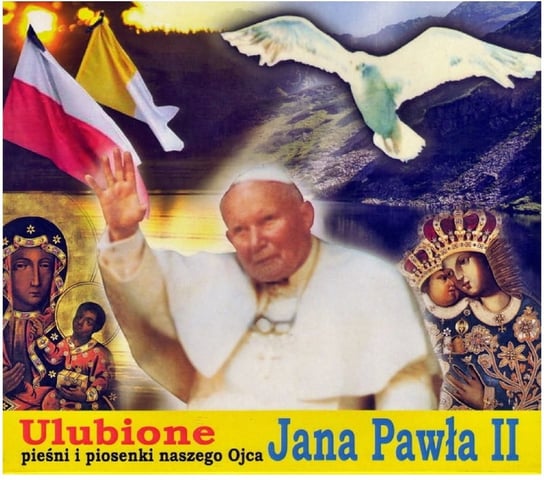 Ulubione pieśni i piosenki naszego Ojca Jana Pawła II Various Artists