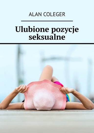 Ulubione pozycje seksualne - ebook epub Coleger Alan