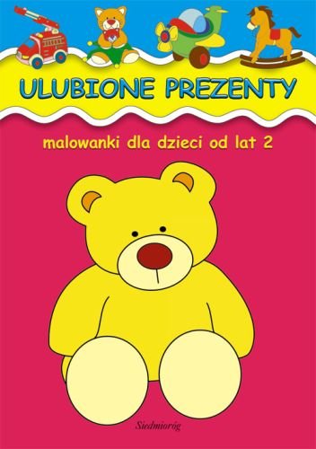 Ulubione prezenty. Pierwsze malowanki Opracowanie zbiorowe