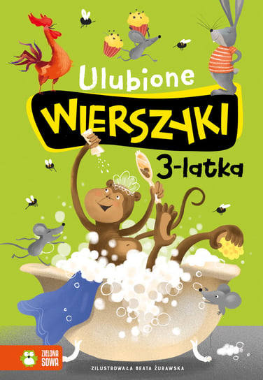 Ulubione wierszyki 3-latka Tuwim Julian, Konopnicka Maria, Bełza Władysław, Jachowicz Stanisław, Fredro Aleksander, Krasicki Ignacy