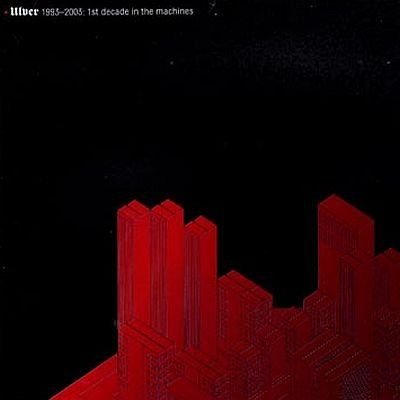Ulver 1993-2003: 1St Decade In The Machines Ulver