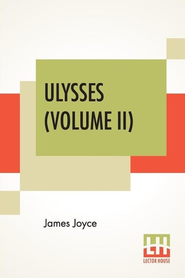 Ulysses (Volume II) Joyce James