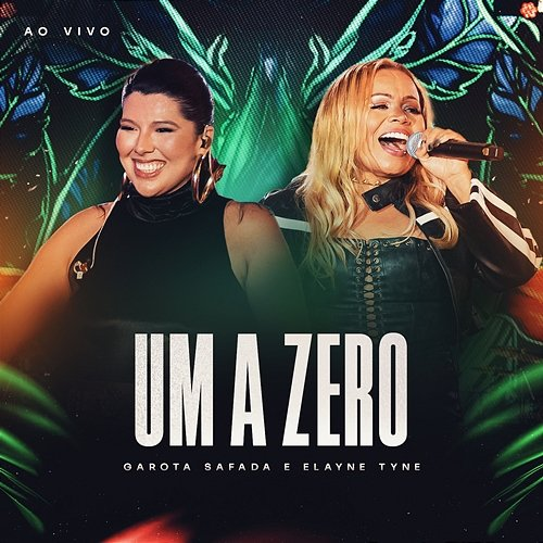 Um a Zero Elayne Tyne, Banda Garota Safada