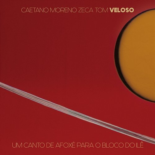 Um Canto De Afoxé Para O Bloco Do Ilê Caetano Veloso, Moreno Veloso, Tom Veloso feat. Zeca Veloso