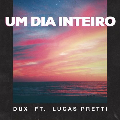 Um Dia Inteiro DUX, Lucas Pretti