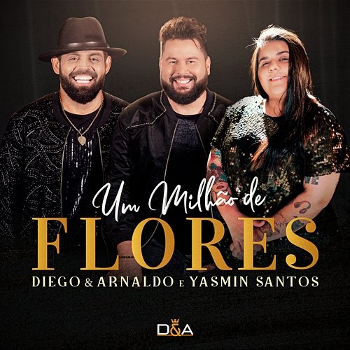 Um Milhão de Flores Diego & Arnaldo, Yasmin Santos