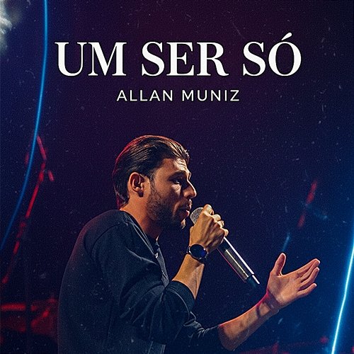Um Ser Só Allan Muniz